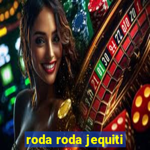 roda roda jequiti